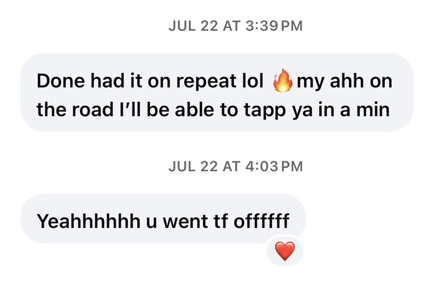 Client text: had it on repeat, and: you went off.